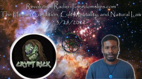 Revolution Radio Interviewed by Crypt Rick - The Human Condition, Cult Mentality, and Natural Law by Brandon Spencer