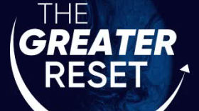 Announcing The Evolution of The Greater Reset! by The Conscious Resistance