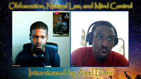 Interviewed By Axel Dahi on Obfuscation, Natural Law, And Mind Control by Brandon Spencer
