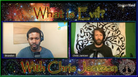What is Evil？ With Chris Jantzen by Brandon Spencer