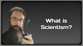 What is Scientism? by Cahlen