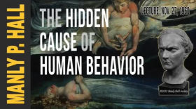 Manly P. Hall - Hidden Cause of Human Behavior by Brandon Spencer