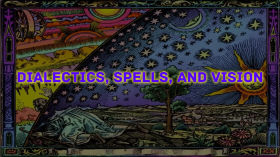 Dialectics, Spells, And Vision by Brandon Spencer